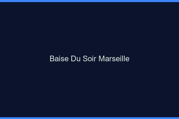 Baise Tonight Marseille